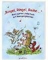 Ringel, Ringel, Reihe: Mein buntes Liederbuch mit Bewegungsspielen