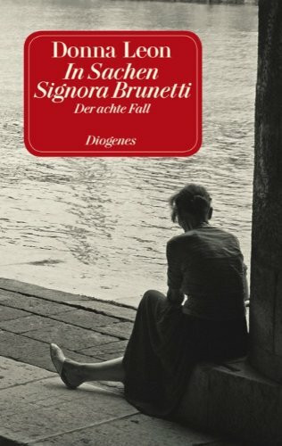 In Sachen Signora Brunetti: Der achte Fall: Der achte Fall. Roman