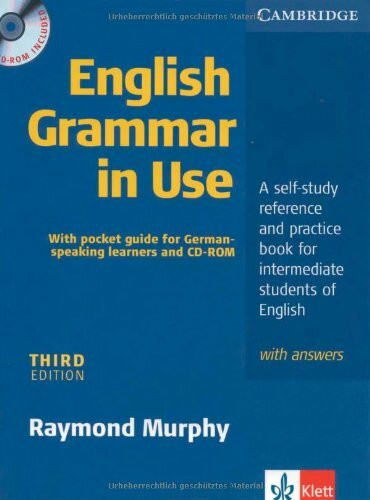 English Grammar in Use. Edition for German learners with answers, pullout grammar and CD-ROM. Intermediate to Upper Intermediate. Third Edition