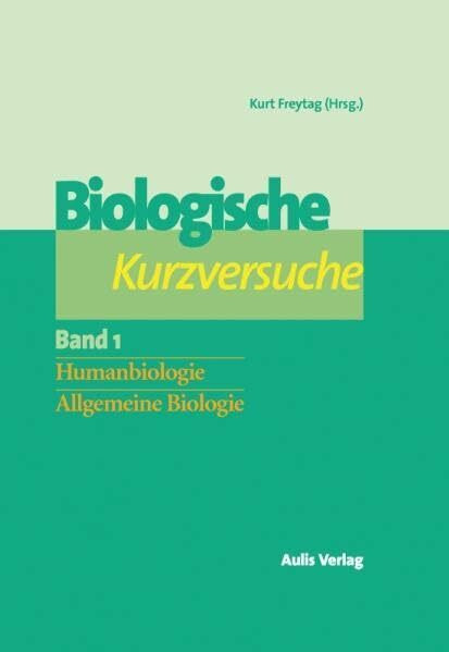 Biologie allgemein / Biologische Kurzversuche in 2 Bänden: Bd. 1: Humanbiologie, Allg. Biologie Bd. 2: Zoologie, Botanik, Mikroorganismen