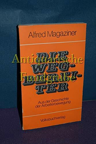 Die Wegbereiter : aus d. Geschichte d. Arbeiterbewegung.