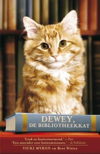 Dewey, de bibliotheekkat / druk 8: het hartveroverende verhaal van een in de steek gelaten katje