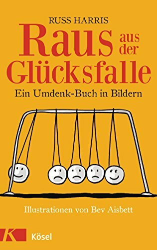 Raus aus der Glücksfalle: Ein Umdenk-Buch in Bildern Illustrationen von Bev Aisbett