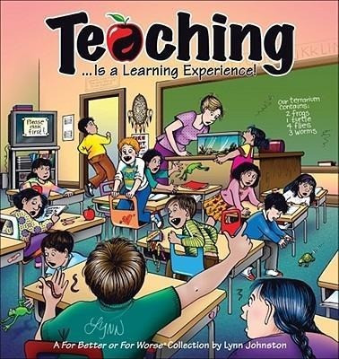 Teaching... Is a Learning Experience!: A for Better or for Worse Collectionvolume 32