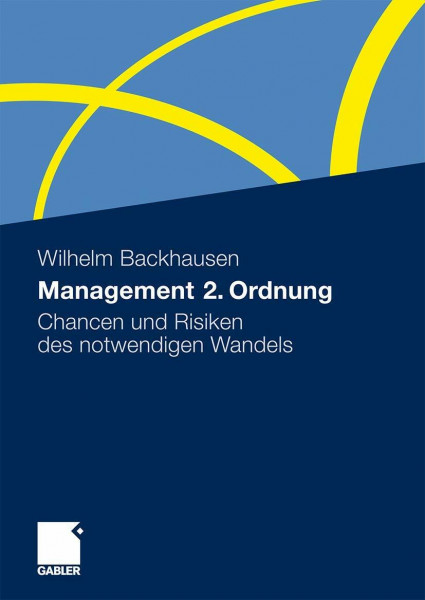 Management 2. Ordnung: Chancen und Risiken des notwendigen Wandels