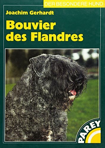 Bouvier des Flandres : praktische Ratschläge für Haltung, Zucht, Pflege und Erziehung