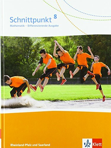 Schnittpunkt Mathematik 8. Differenzierende Ausgabe Rheinland-Pfalz und Saarland: Schulbuch Klasse 8 (Schnittpunkt Mathematik. Differenzierende Ausgabe für Rheinland-Pfalz und Saarland ab 2016)