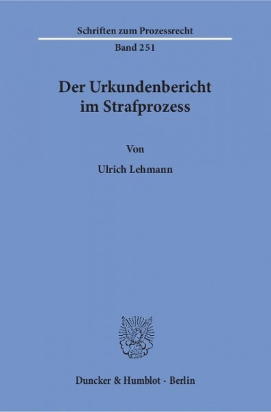 Der Urkundenbericht im Strafprozess.