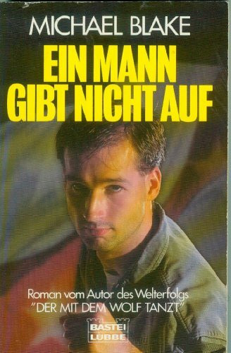 Ein Mann gibt nicht auf (Allgemeine Reihe. Bastei Lübbe Taschenbücher)
