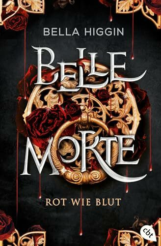 Belle Morte - Rot wie Blut: Atemberaubende Romantasy: Der verführerische Auftakt der Vampirbestsellerreihe (Die Belle-Morte-Reihe, Band 1)