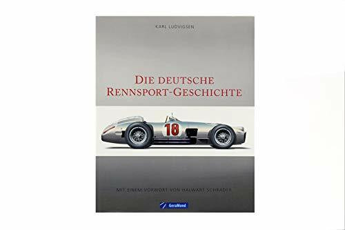 Die deutsche Rennsport-Geschichte: Mit e. Vorw. v. Halwart Schrader