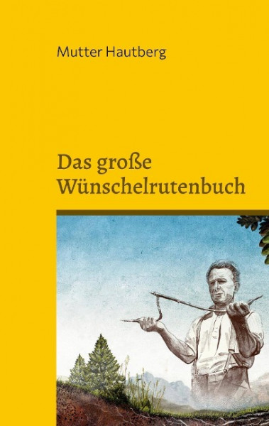 Das große Wünschelrutenbuch