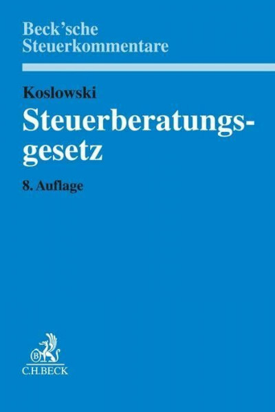 Steuerberatungsgesetz: mit Durchführungsverordnungen (Beck'sche Steuerkommentare)