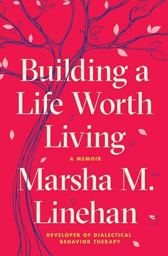 Building a Life Worth Living: A Memoir