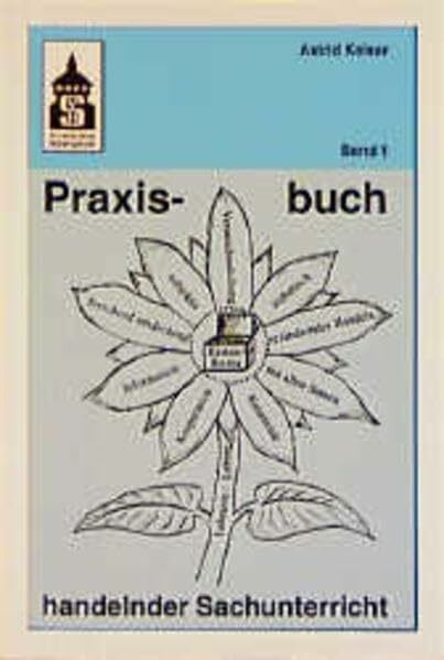 Praxisbuch handelnder Sachunterricht, Bd.1