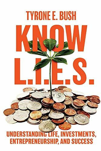 Know L. I. E. S.: Understanding Life, Investments, Entrepreneurship, and Success