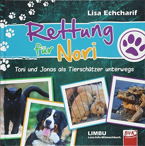 Rettung für Nori - Toni und Jonas als Tierschützer unterwegs: LIMBU (LIMBU: Lese-Info-Mitmachbuch)