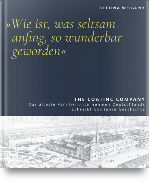 "Wie ist, was seltsam anfing, so wunderbar geworden": Deutschlands ältestes Familienunternehmen schreibt 500 Jahre Geschichte