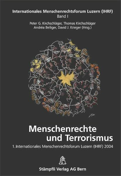 Menschenrechte und Terrorismus: 1. Internationales Menschenrechtsforum in Luzern (IHRF) 2004 (Internationales Menschenrechtsforum Luzern IHRF)