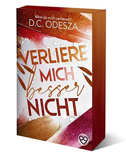 Verliere mich besser nicht: Limitierte Sonderausgabe (Verliebe dich: Sonderedition)