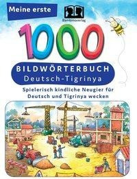 Meine ersten 1000 Wörter Bildwörterbuch Deutsch-Tigrinya