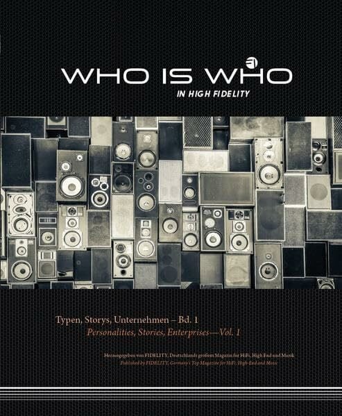 Who is Who in High Fidelity: Typen, Storys, Unternehmen - Bd. 1 Personalities, Stories, Enterprises - Vol. 1