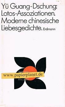 Lotos-Assoziationen. Moderne chinesische Liebesgedichte