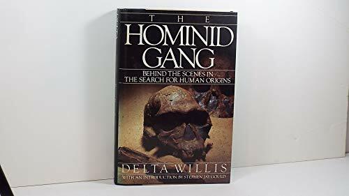 The Hominid Gang;Behind the Scenes in Search For Human Origins The Hominid Gang;Behind the Scenes in Search For Human Origins