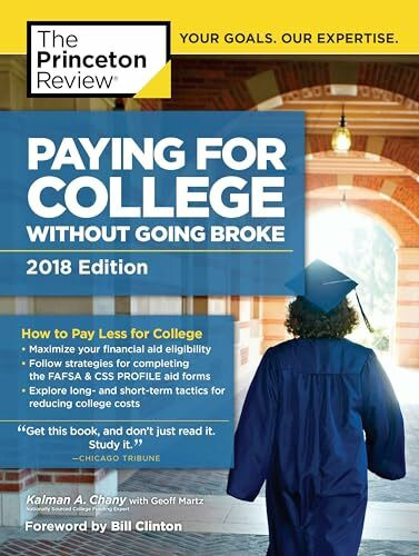 Paying for College Without Going Broke, 2018 Edition: How to Pay Less for College (College Admissions Guides)