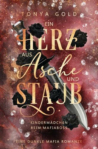 Ein Herz aus Asche und Staub: Kindermädchen beim Mafiaboss