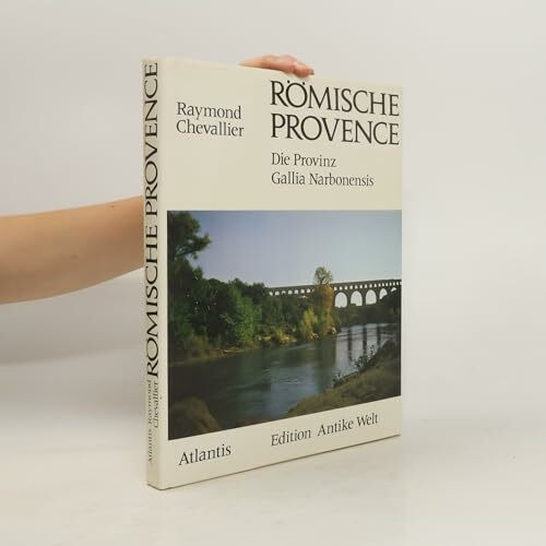 Römische Provence : Die Provinz Gallia Narbonensis. (Sonderausgabe)