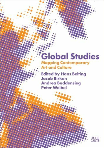 Global StudiesMapping Contemporary Art and Culture (GAM: Global Art and the Museum): ZKM Zentrum für Kunst und Medientechnologie
