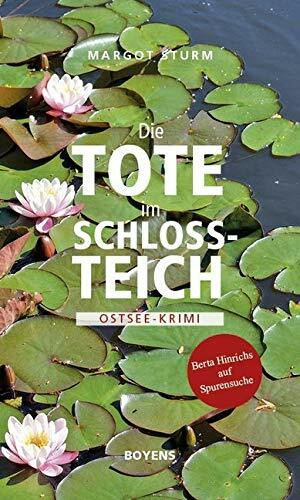 Die Tote im Schlossteich: Berta Hinrichs auf Spurensuche. Ostsee-Krimi