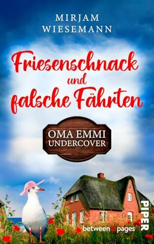 Friesenschnack und falsche Fährten. Oma Emmi undercover: Cosy Crime | Ein schrulliger Polizist und seine Oma ermitteln in einem kleinen ostfriesischen Dorf