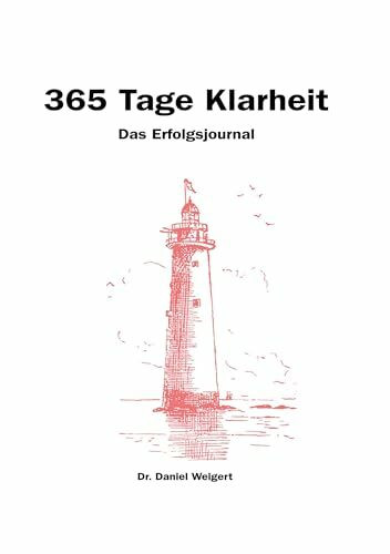 365 Tage Klarheit: Das Erfolgsjournal