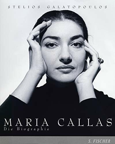 Maria Callas: Die Biographie