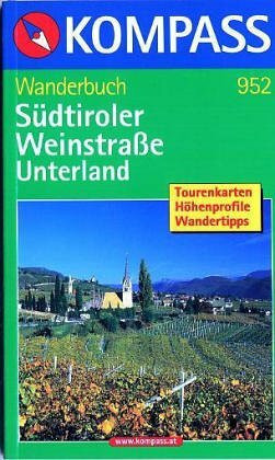 Südtiroler Weinstrasse - Truckner Horn (KOMPASS Wanderführer)