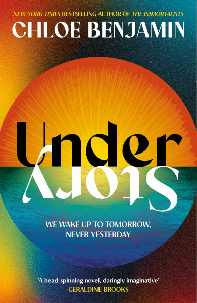 Under Story: The dazzling new novel from the internationally bestselling author of The Immortalists