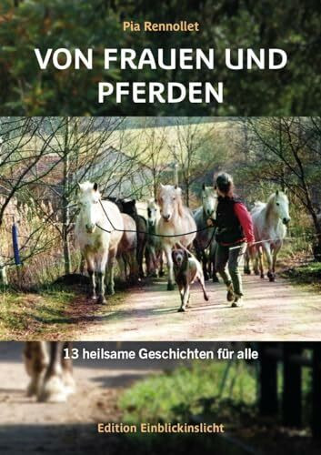 Von Frauen und Pferden: 13 heilsame Geschichten für alle