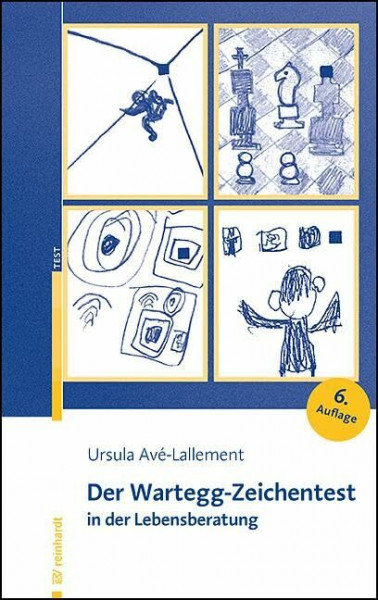 Der Wartegg-Zeichentest in der Lebensberatung: Mit systematischer Grundlegung von August Vetter