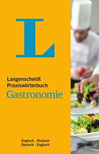 Langenscheidt Praxiswörterbuch Gastronomie Englisch: Englisch-Deutsch/Deutsch-Englisch: Langenscheidt Praxisworterbuch Gastronomie E/G G/E (Langenscheidt Praxiswörterbücher)