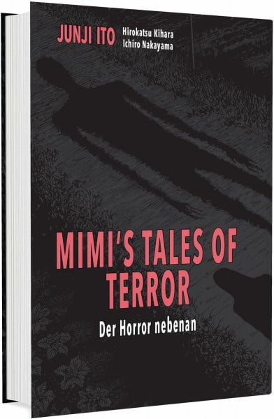 Mimi’s Tales of Terror: Der Horror nebenan | Urbane Horrorlegenden ab 16 aus dem Buch »Shin Mimibukuro« adaptiert von Junji Ito