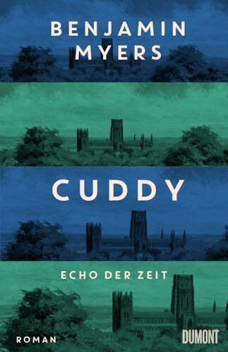 Cuddy – Echo der Zeit: Roman. Vom Autor des Bestsellers ›Offene See‹