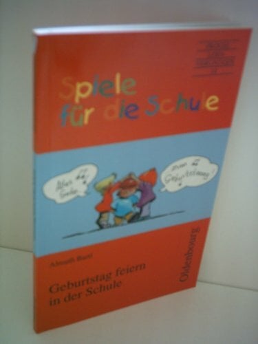 Spiele für die Schule, Geburtstag feiern in der Schule Spiele für die Schule, Geburtstag feiern in der Schule