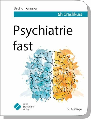 Psychiatrie fast: 6 h Crashkurs (fasts)