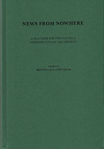 News from nowhere - A project by Moon Kyungwon & Jeon Joonho