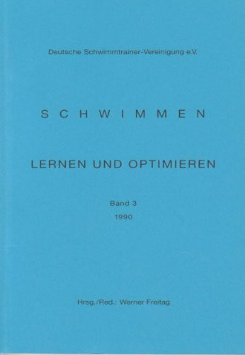 Schwimmen - Lernen und Optimieren: Tagung Damp 1990 - 13 Beiträge