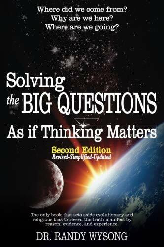 Solving the Big Questions As If Thinking Matters: Second Edition, Revised and Expanded