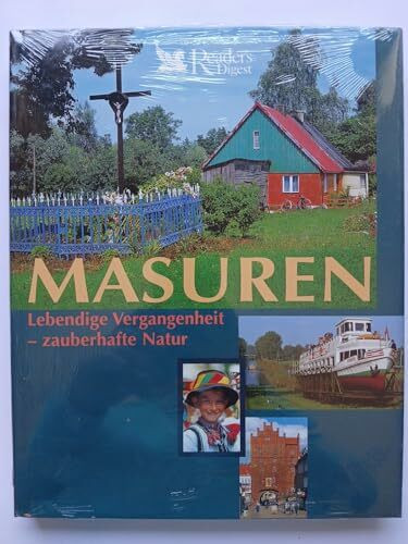 Masuren. Lebendige Vergangenheit - zauberhafte Natur