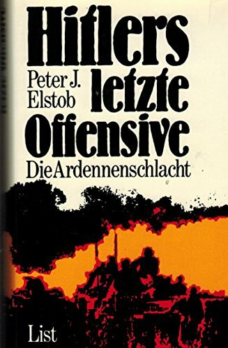 Hitlers letzte Offensive. Die Ardennenschlacht